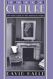 Inside Culture: Art and Class in the American Home