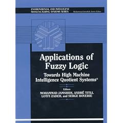 Applications of Fuzzy Logic : Towards High Machine Intelligence Quotient Systems
