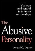 The Abusive Personality: Violence and Control in Intimate Relationships