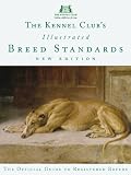 The Kennel Club's illustrated breed standards : the official guide to registered breeds