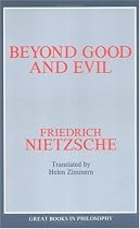 Beyond Good and Evil: Prelude to a Philosophy of the Future (Great Books in Philosophy)