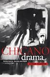 Chicano Drama: Performance, Society and Myth (Cambridge Studies in American Theatre and Drama)