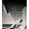 Building With Light: An International History of Architectural Photography by  Robert Elwall