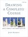 Drawing A Complete Course: Pencil  Charcoal Conte Pastels  Pen  Ink