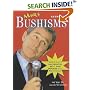 More George W. Bushisms: More Verbal Contortions from America's 43rd President