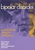Bipolar Disorder: A Cognitive Therapy Approach