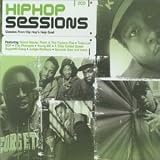 Music : Hip Hop Sessions: Classics from Hip Hop's Holy Grail