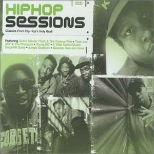CD-Charts  Music : Hip Hop Sessions: Classics from Hip Hop's Holy Grail