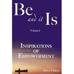 Be and It Is: Inspirations of Empowerment: 1