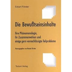 Die Bewu�tseinsinhalte. Ihre Ph�nomenologie, ihr Zusammenwirken und einige gern vernachl�ssigte Teilprobleme