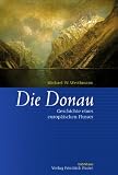 Produkt-Bild: Die Donau: Geschichte eines europ&auml;ischen Flusses