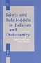 Saints and Role Models in Judaism and Christianity (Jewish and Christian Perspectives)