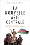 Nouvelle asie centrale (la)