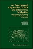 An Experimental Approach to CDMA and Interference Mitigation: From System Architecture to Hardware Testing through VLSI Design
