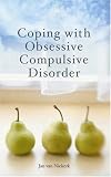 Coping with Obsessive-Compulsive Disorder: Your Step-by-step Guide to Overcoming Your Obsessions Using the Newest Cognitive Behavioural Techniques