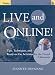 Live and Online!: Tips, Techniques and Ready-to-use Activities for the Virtual Classroom