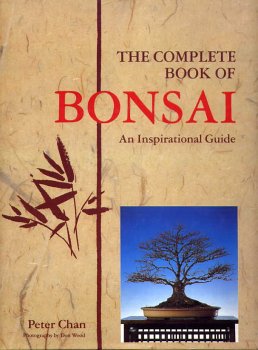 The Complete Book Of BONSAI: An Inspirational 
