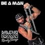 Be a Man