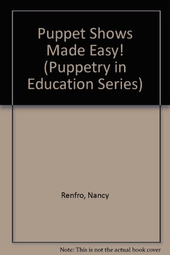 Puppet Shows Made Easy! (Puppetry in Education Series)