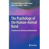 The Psychology of the Human-Animal Bond: A Resource for Clinicians and Researchers