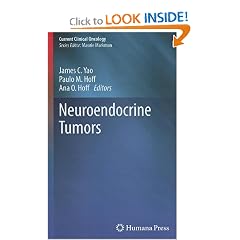 Neuroendocrine Tumors (Current Clinical Oncology) by James C. Yao, Paulo M. Hoff and Ana O. Hoff