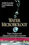 Water Microbiology: Types, Analyses and Disease-causing Microorganisms (Microbiology Research Advances)