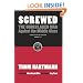 Screwed: The Undeclared War Against the Middle Class - And What We Can Do about It (BK Currents (Paperback))
