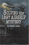 Solving the 1897 Airship Mystery
