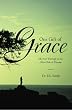 One Gift of Grace: My Path Through to the Other Side of Disease