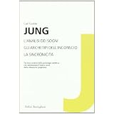 L'analisi dei sogni-Gli archetipi dell'inconscio-La sincronicit�di Carl G. Jung