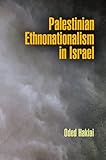 Palestinian ethnonationalism in Israel