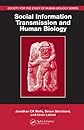 Social Information Transmission and Human Biology (Society for the Study of Human Biology Symposium Series (Sshb))