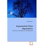 Exponential Time Algorithms: Structures, Measures, and Bounds