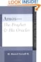 Amos--The Prophet and His Oracles: Research on the Book of Amos