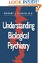Understanding Biological Psychiatry