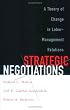 Strategic Negotiations: A Theory of Change in Labor-Management Relations (Cornell Paperbacks)