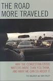 The Road More Traveled: Why the Congestion Crisis Matters More Than You Think, and What We Can Do About It