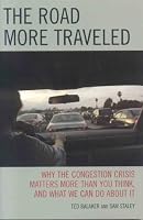 The Road More Traveled: Why the Congestion Crisis Matters More Than You Think, and What We Can Do About It