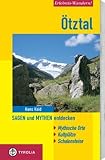  : &Ouml;tztal: Sagen und Mythen entdecken. Mythische Orte, Kultpl&auml;tze, Schalensteine