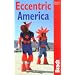 Eccentric America, 2nd: The Bradt Travel Guide to All That's Weird and Wacky in the USA