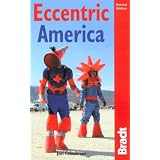 Eccentric America, 2nd: The Bradt Travel Guide to All That's Weird and Wacky in the USA
