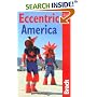 Eccentric America, 2nd: The Bradt Travel Guide to All That's Weird and Wacky in the USA (Bradt Travel Guide)