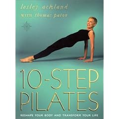 10 Step Pilates: Reshape Your Body and Transform Your Life