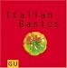 Italian Basics. Alles, was man braucht fuer das dolce vita zu Hause.