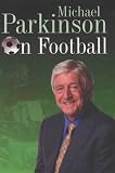 Michael Parkinson on Football
