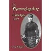 The Wyoming Lynching of Cattle Kate, 1889