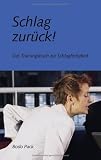 Schlag zurueck !: Das Trainingsbuch zur Schlagfertigkeit