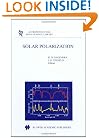 Solar Polarization (Astrophysics and Space Science Library)