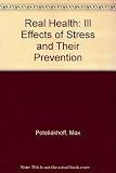 Real health : the ill effects of stress and their prevention