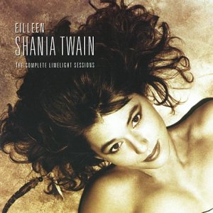Shania Twain - Complete Limelight Sessions - Zortam Music